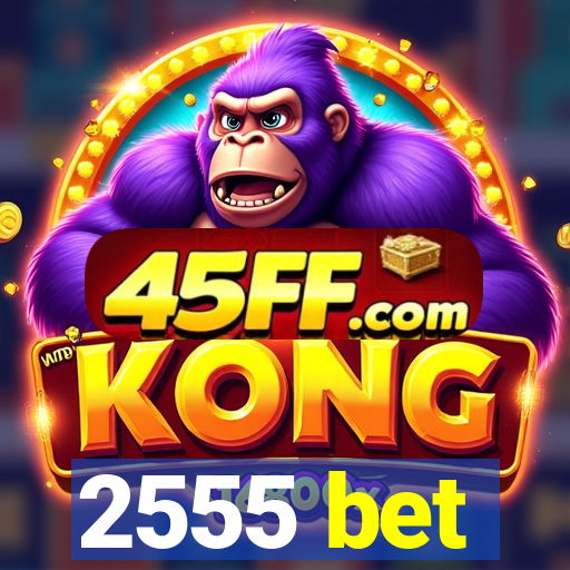 2555 bet